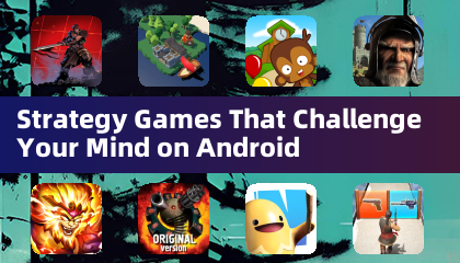 Android တွင်သင်၏စိတ်ကိုစိန်ခေါ်သောမဟာဗျူဟာဂိမ်းများ