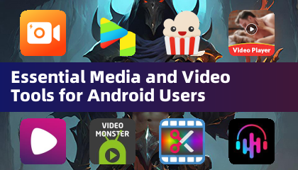 Android အသုံးပြုသူများအတွက်မရှိမဖြစ်လိုအပ်သောမီဒီယာနှင့်ဗွီဒီယိုကိရိယာများ