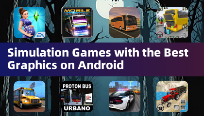 Android ရှိအကောင်းဆုံးဂရပ်ဖစ်များနှင့်အတူ Simulation ဂိမ်းများ