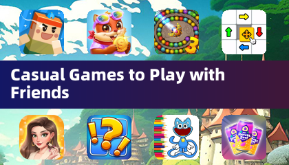 Casual Games to Play with Friends