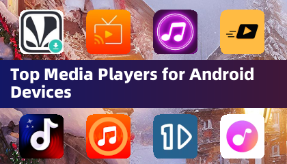 Meilleurs lecteurs multimédias pour appareils Android
