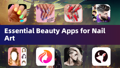 Applications Beauté Essentielles pour le Nail Art