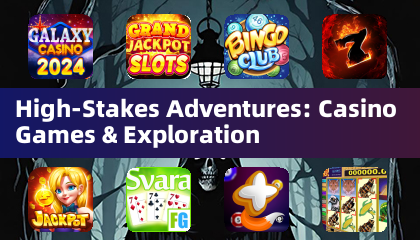 Aventures à Hautes Mises : Jeux de Casino & Exploration