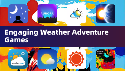 Engaging Weather Adventure Games