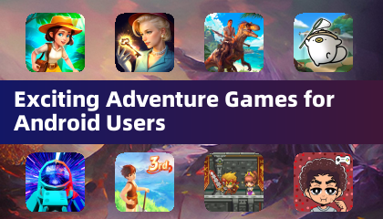Exciting Adventure Games for Android Users