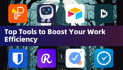 Top Tools to Boost Your Work Efficiency