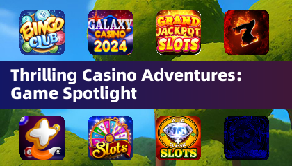 Aventuras Emocionantes en el Casino: Enfoque en el Juego