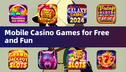 Mobile Casino Games for Free and Fun