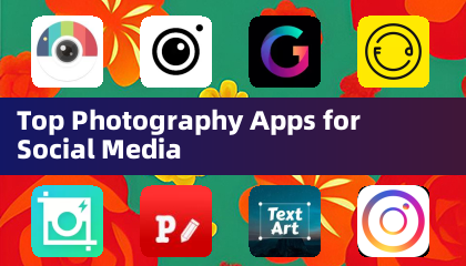 Top Photography Apps for Social Media