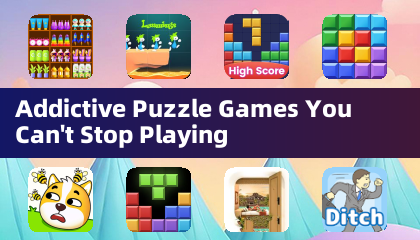 Addictive Puzzle Games You Can't Stop Playing