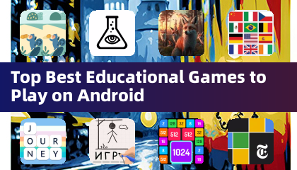 Top Best Educational Games to Play on Android