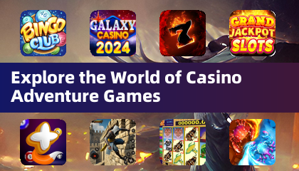 Explore the World of Casino Adventure Games