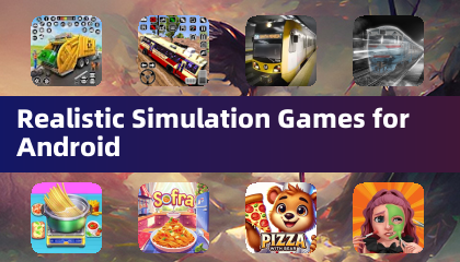 Realistic Simulation Games for Android