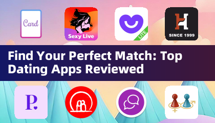 Find Your Perfect Match: Top Dating Apps Reviewed