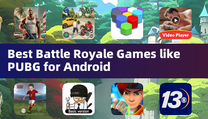 适合安卓设备的最好吃鸡游戏，类似PUBG